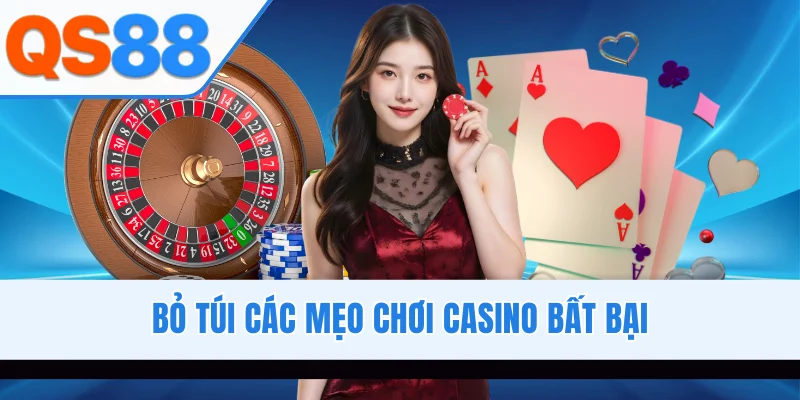 Bỏ túi các mẹo chơi casino bất bại