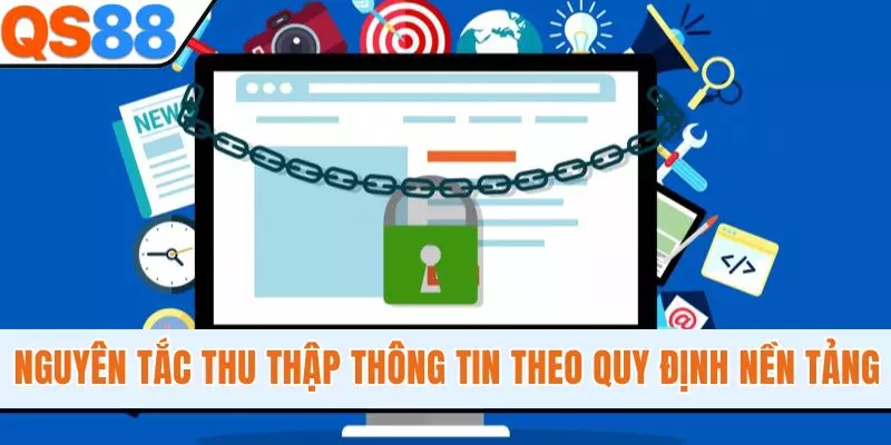 Nguyên tắc thu thập thông tin theo quy định nền tảng